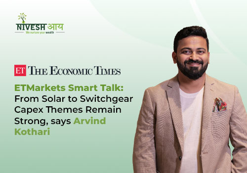 ETMarkets Smart Talk From Solar to Switchgear—Capex Themes Remain Strong says Arvind Kothari